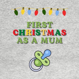 First Christmas as a Mum! T-Shirt